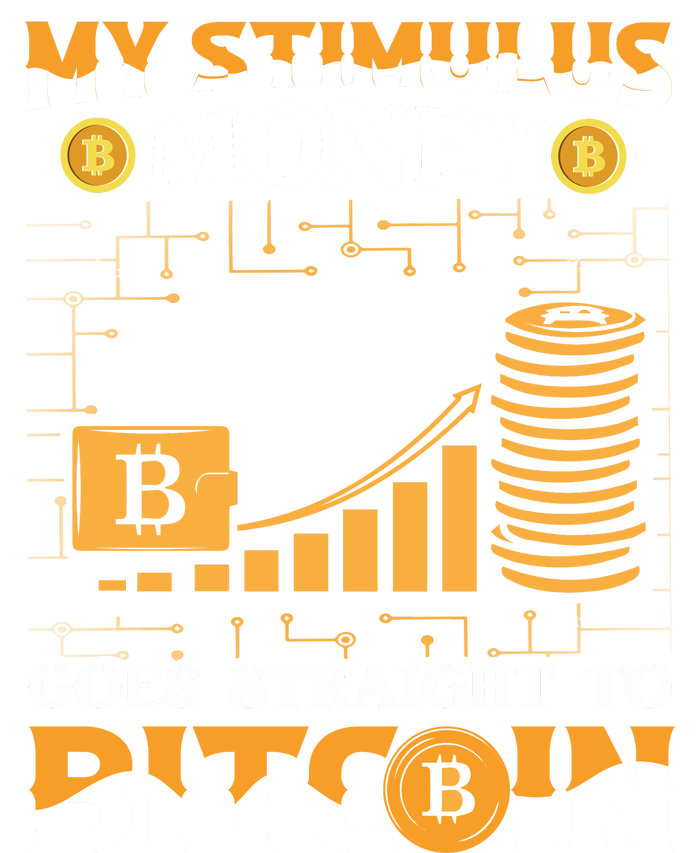 My Stimulus Money Goes Straight To Bitcoin T-Shirt