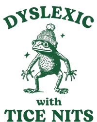 Dyslexic With Tice Nits Funny Dyslexia T-Shirt