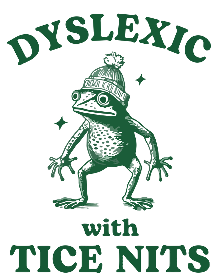 Dyslexic With Tice Nits Funny Dyslexia T-Shirt