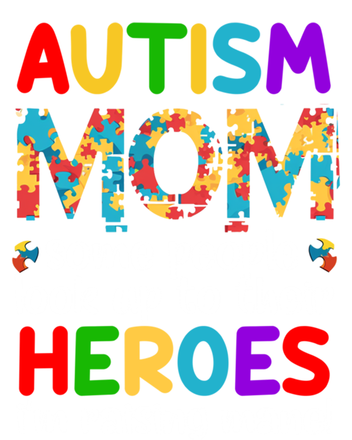 Autism Mom Cute Gift Some People Look Up To Their Heroes Gift Valucap Bio-Washed Visor