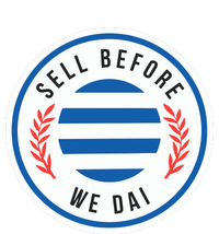 Sell Before We Dai T-Shirt