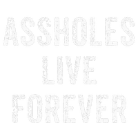 Assholes Live Forever High Crown Mesh Back Trucker Hat