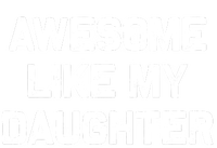 Awesome Like My Daughter Gifts Funny Fathers Day Dad Women's T-Shirt