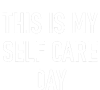 This Is My Selfcare Day Funny Jokes Sarcastic Toddler Zip Fleece Hoodie