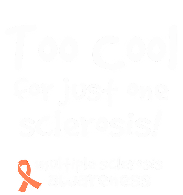 Too Cool For Just One Sclerosis Multiple Sclerosis Awareness T-Shirt