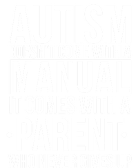 Autism Doesnt Come With A Manual It Comes With A Parent Who Never Gives Up T-Shirt