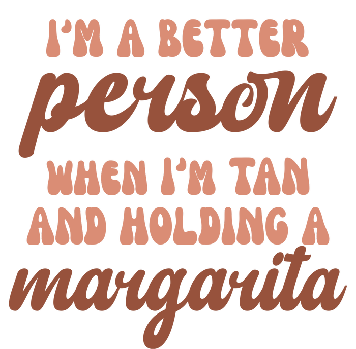 Im A Better Person When Im Tan And Holding A Margarita Summer Cooling Performance Crew T-Shirt