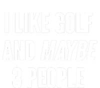 Funny I Like Golf And Maybe 3 People Pajama Set