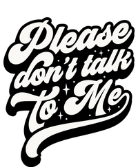 Please DonT Talk To Me Softstyle CVC T-Shirt