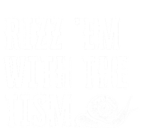 Rizz Em With The Tism Funny Autism Perfect Awareness Gift T-Shirt