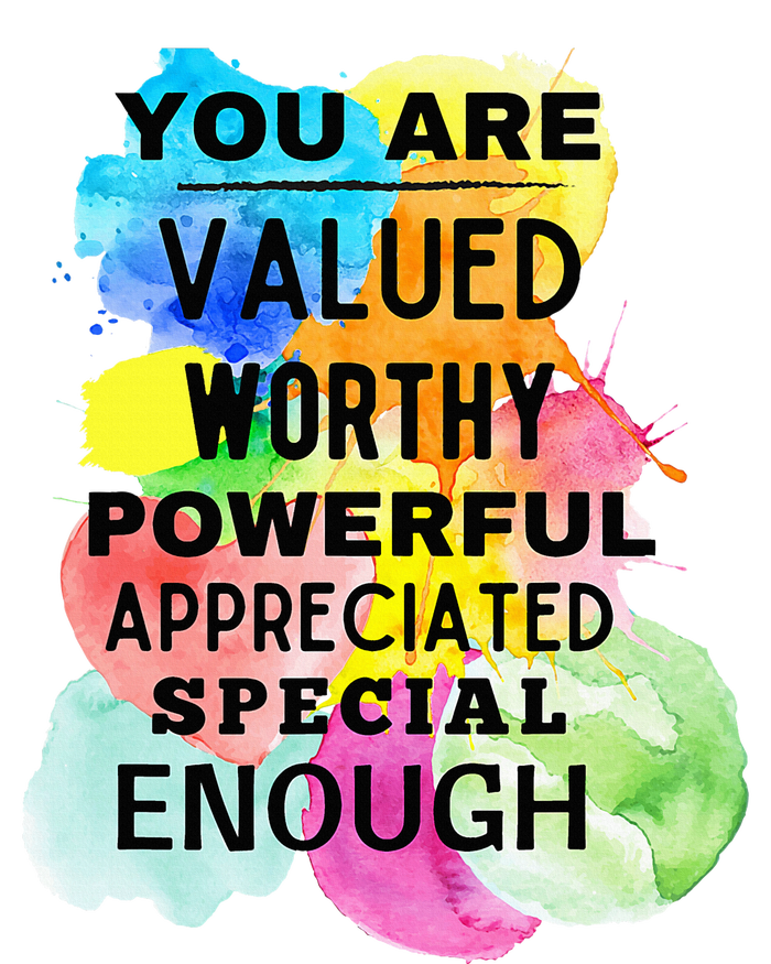 You Are Valued Worthy Powerful Appreciated Special Enough Cool Comfort Performance Bucket Hat