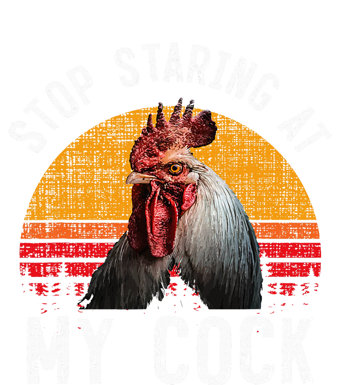 Funny Chicken Rooster Stop Staring At My Cock T-Shirt