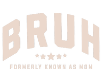 Bruh Formerly Known As Mom Bruh Mom T-Shirt