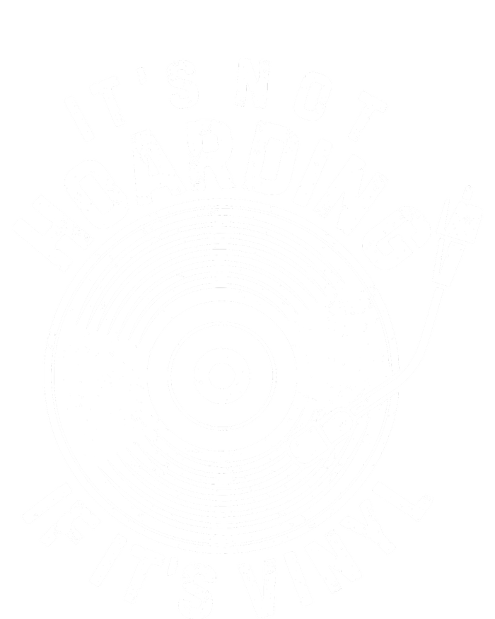 Its Not Hoarding If Its Vinyl Record Lover Collector T-Shirt