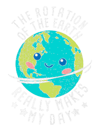 The Rotation Of The Earth Really Makes My Day Earth Day T-Shirt