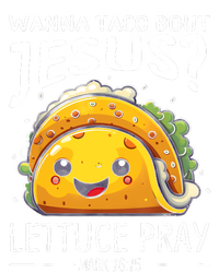 Wanna Taco Bout Jesus Lettuce Pray Mark 16:15 Christian God Tie-Dye Long Sleeve Shirt