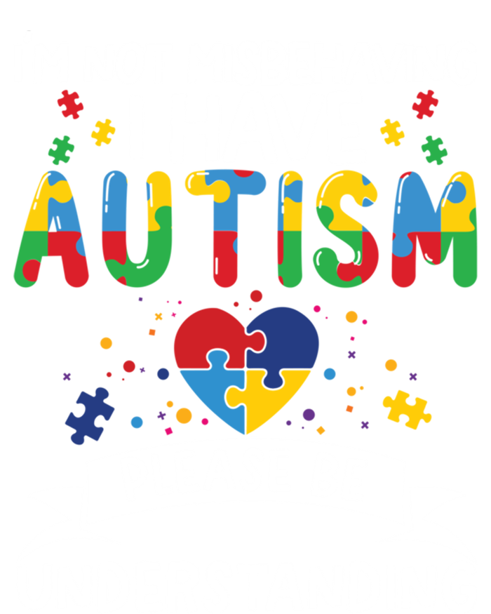 IM Not Misbehaving I Have Autism Please Be Understanding Cute Gift T-Shirt