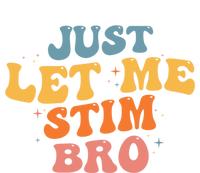 Just Let Me Stim Bro Autistic Vintage Retro Autism Awareness Meaningful Gift T-Shirt