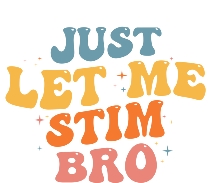 Just Let Me Stim Bro Autistic Vintage Retro Autism Awareness Meaningful Gift T-Shirt