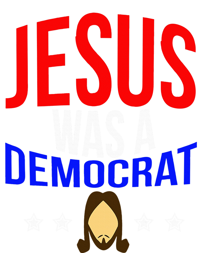 Jesus Was A Democrat Political Liberal Anti Trump Sweatshirt