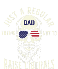 Fathers Day Just A Regular Dad Trying Not To Raise Liberals T-Shirt