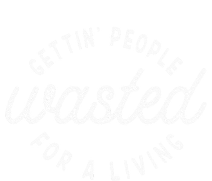 Getting People Wasted For A Living Funny Bartending Saying T-Shirt