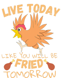 Live Today Like You Are Getting Fried Tomorrow Chicken Pajama Set