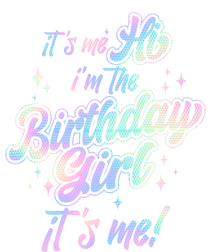 Cute Its Me Hi Im The Birthday Girl Its Me T-Shirt