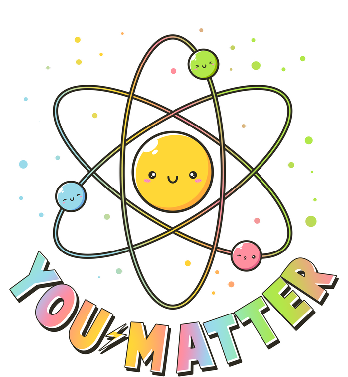 Cute You Matter Atoms Molecule Cell Hoodie