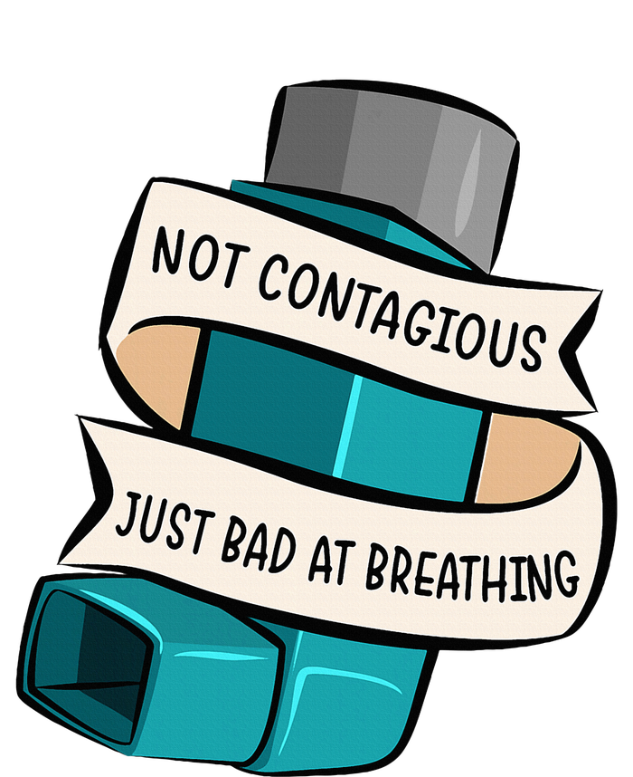 Asthma Not Contagious Just Bad At Breathing Asthmatic Tall Sweatshirt