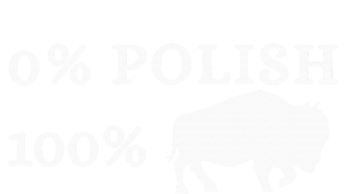 Zero Percent Polish 100 Percent Buffalo T-Shirt