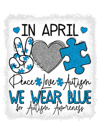 In April We Wear Blue For Autism Awareness Peace Love Autism T-Shirt