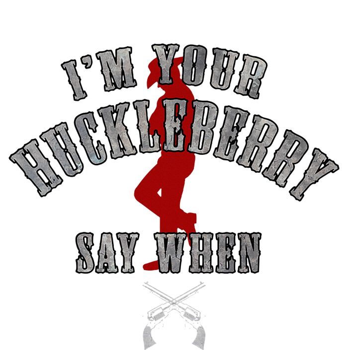 IM YouRe Huckleberry Say When Long Sleeve Shirt