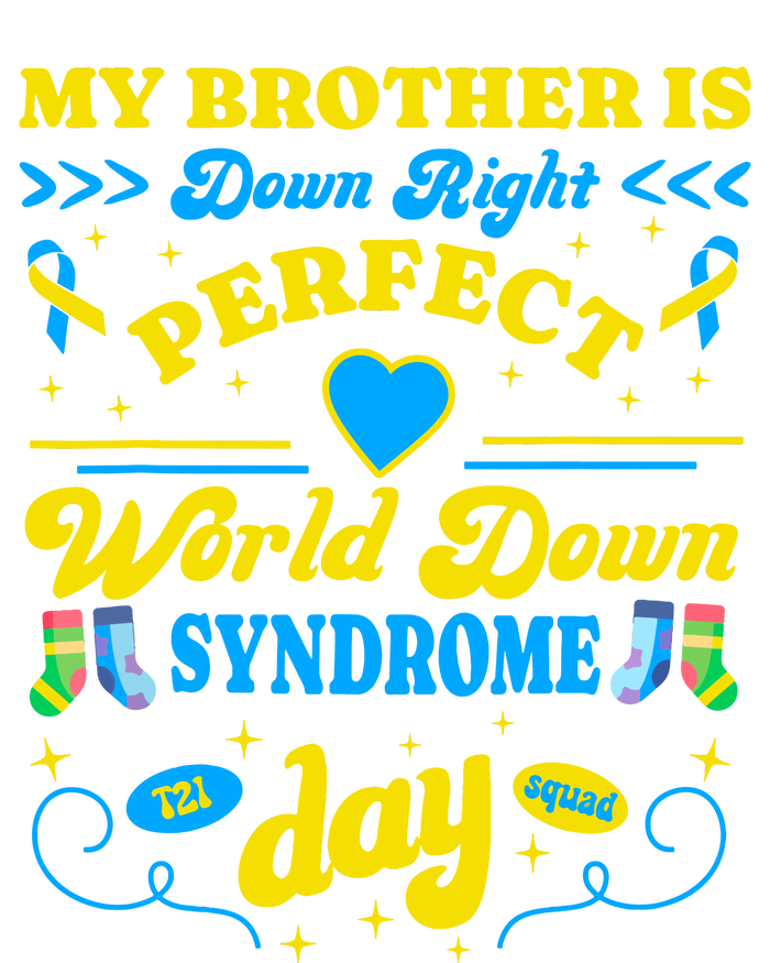 Brother Down Right Perfect World Down Syndrome Day 2024 Cute Toddler Fine Jersey T-Shirt