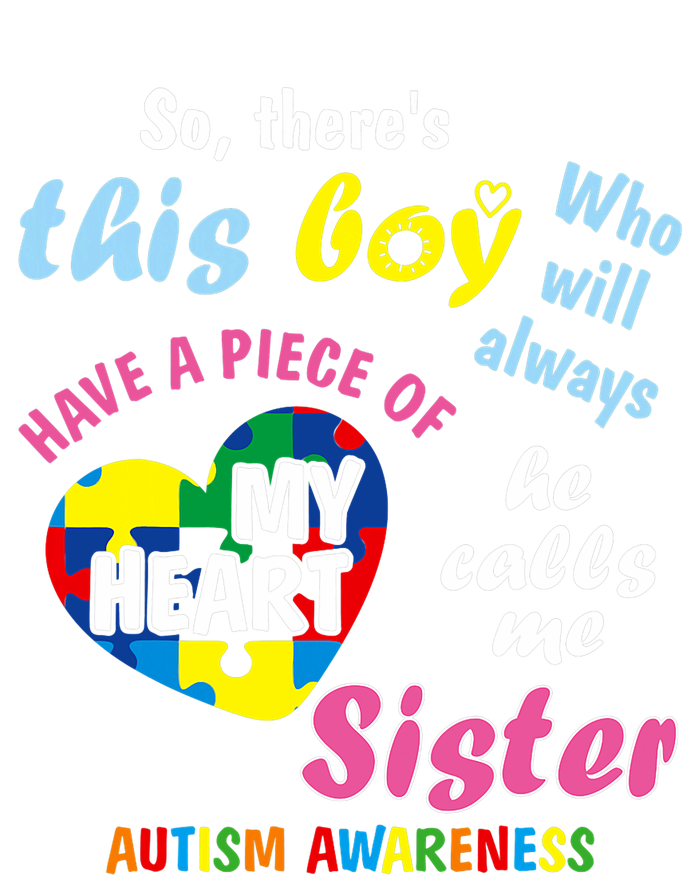 ThereS This Boy He Calls Me Sister Autism Awareness T-Shirt