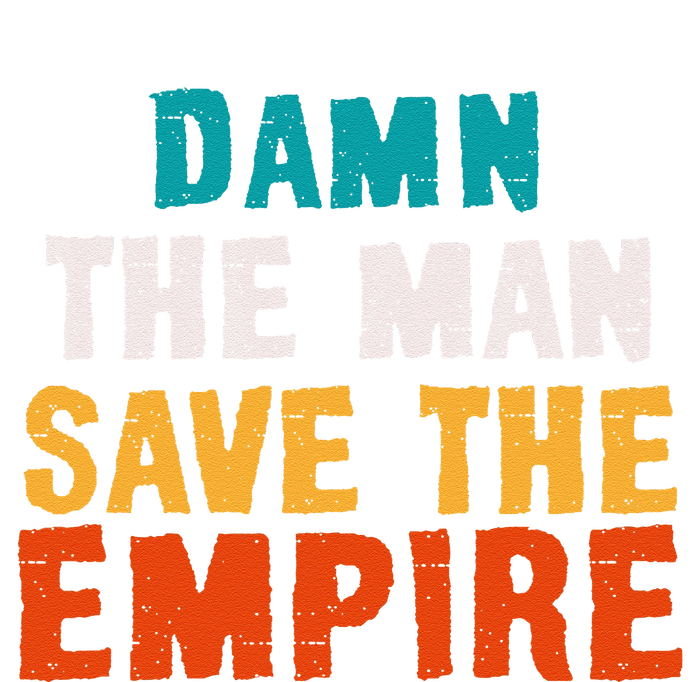 Damn The Man Save The Empire T-Shirt