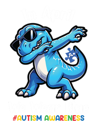 In April We Wear Blue Autism Awareness Month Dinosaur Trex Cool Gift T-Shirt