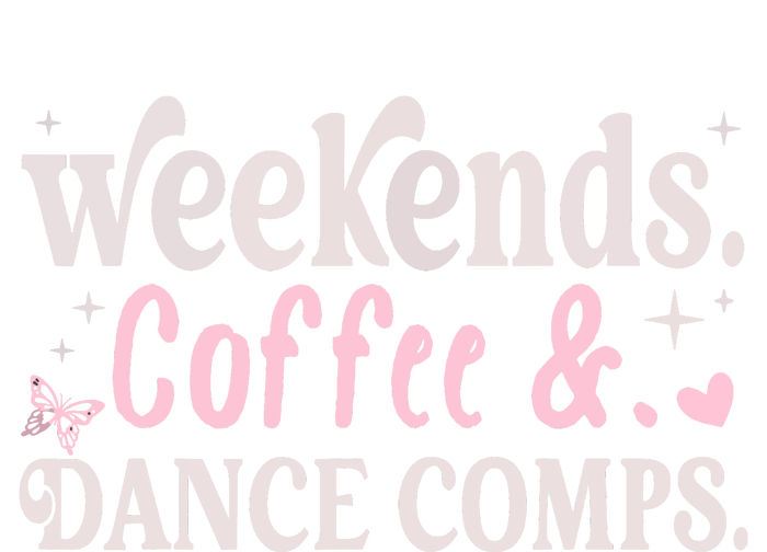 Weekends Coffee And Dance Comps Mothers Day Dance Mom Women T-Shirt