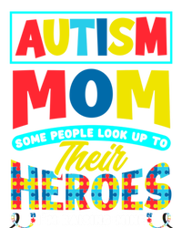 People Look Up To Their Heroes IM Raising Mine Autism Mom Gift T-Shirt