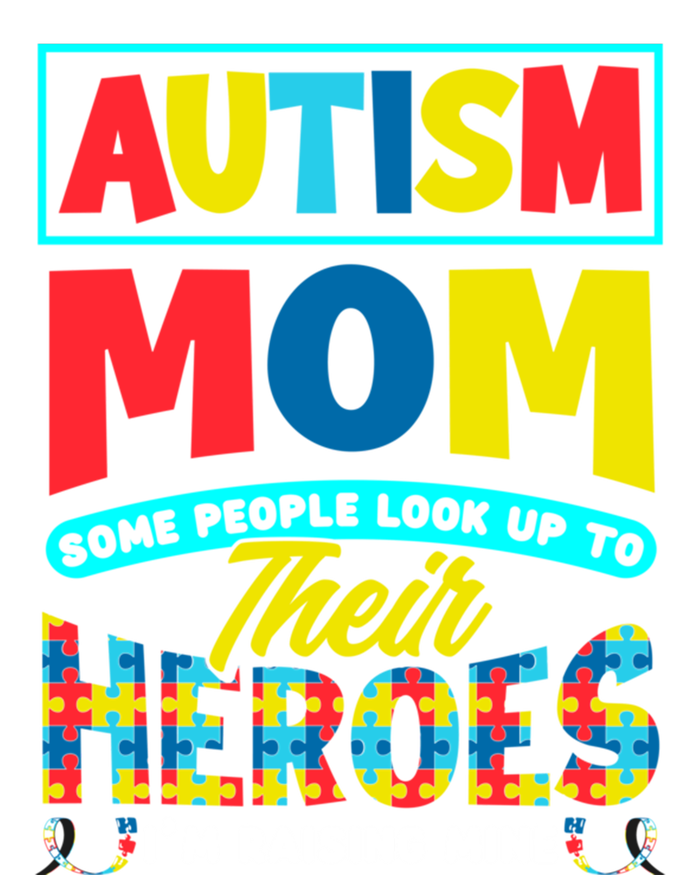 People Look Up To Their Heroes IM Raising Mine Autism Mom Gift T-Shirt