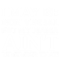 I May Be Non Verbal But My Mama AinT Remember That Autism Gift Tie-Dye T-Shirt