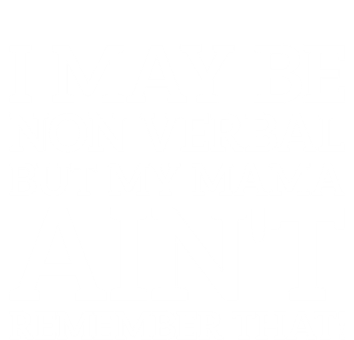 I May Be Non Verbal But My Mama AinT Remember That Autism Gift Tie-Dye T-Shirt