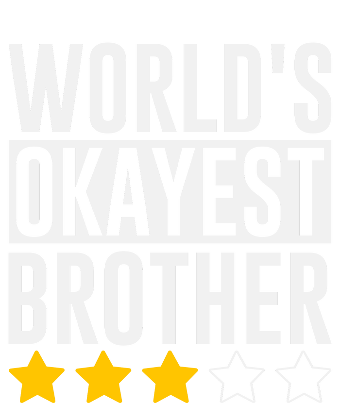 WorldS Okayest Brother Funny Slogan T-Shirt