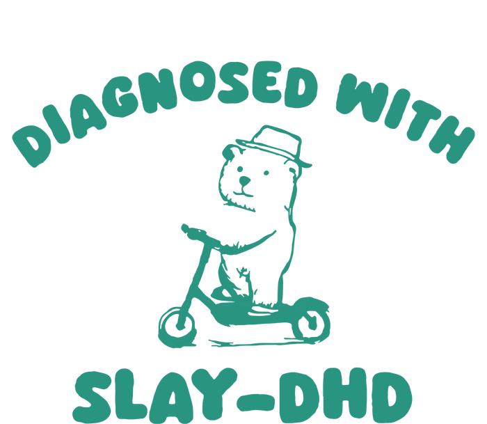 Diagnosed With Slay Dhd T-Shirt