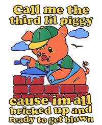 Call Me The Third Lil Piggy Cause Im All Bricked Up And Ready To Get Blown T-Shirt