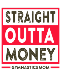 Straight Outta Money Gymnastics Mom Gift T-Shirt