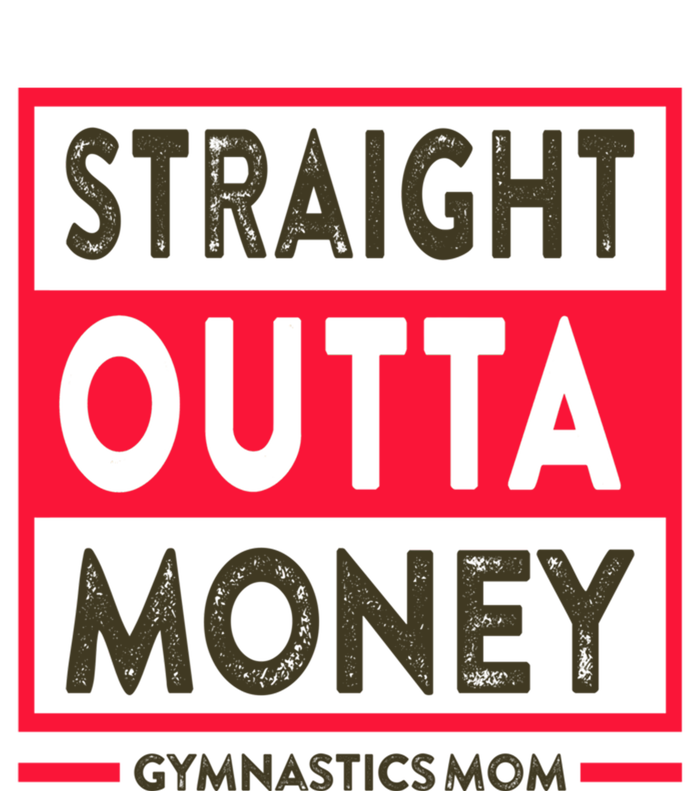 Straight Outta Money Gymnastics Mom Gift T-Shirt