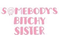 SomebodyS Bitchy Sister Kids Hoodie