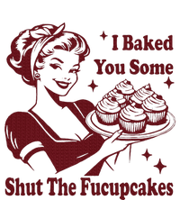 Funny Housewife I Baked You Some Shut The Fucupcakes Kids T-Shirt