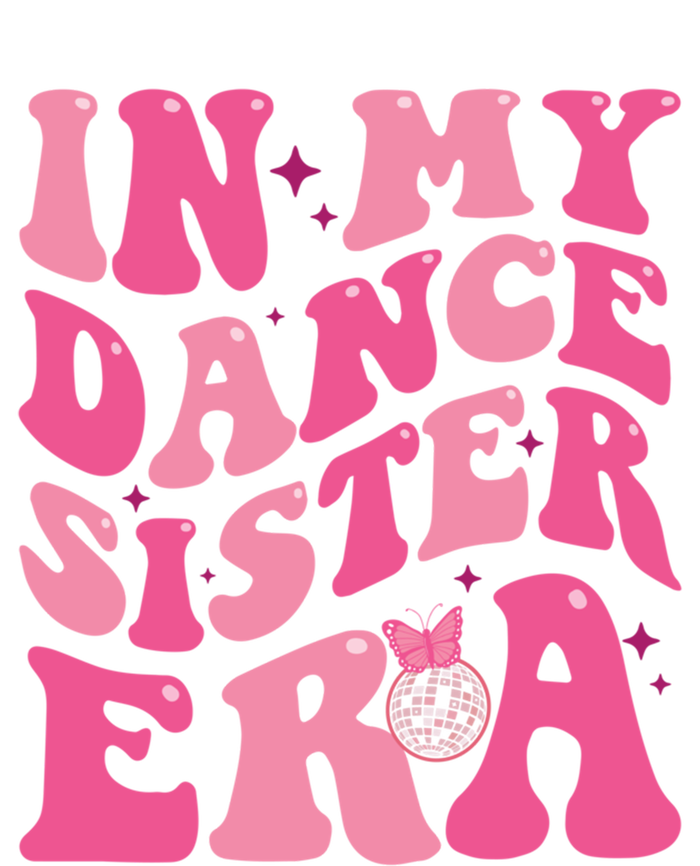 In My Dance Sister Era Trendy Funny Sports Dancer Teacher Gift T-Shirt